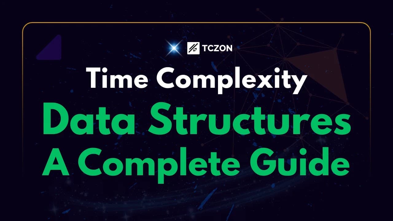 Time Complexity of Data Structures: A Complete Guide