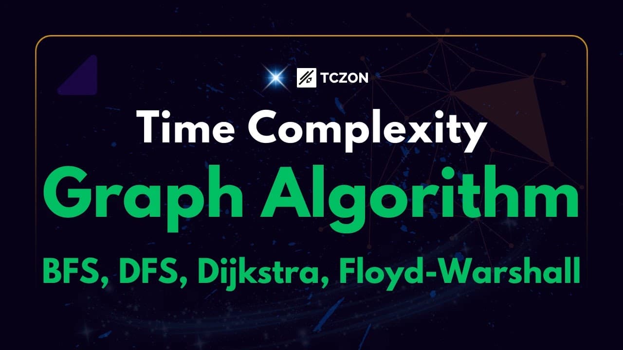 Time Complexity of Graph Algorithms: BFS,DFS, Dijkstra, Floyd-Warshall